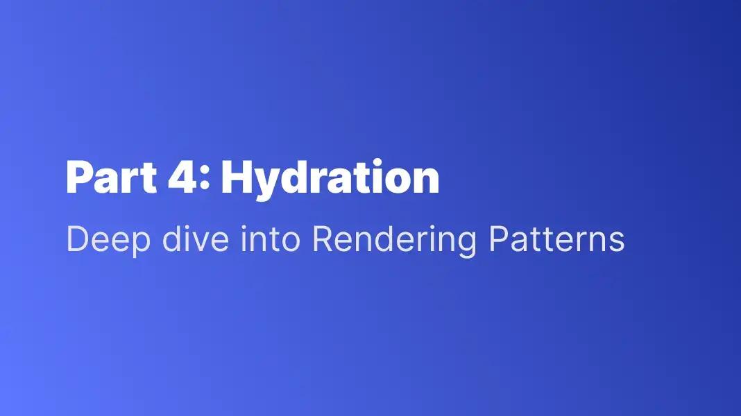 Hydration: Enhance Web Apps with Server & Client Rendering