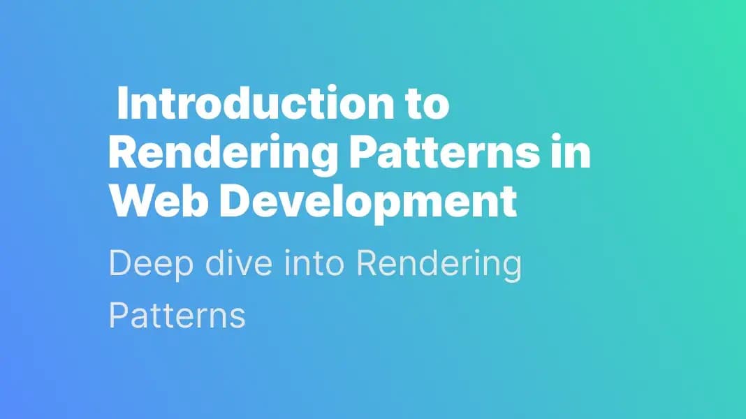 Web Rendering Patterns: A Beginner's Guide