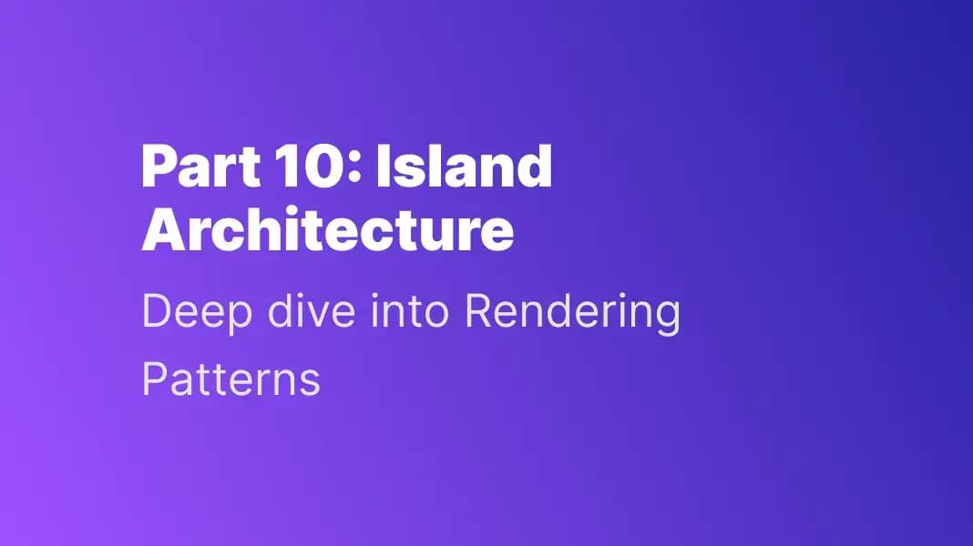Optimizing Web App Performance Island Architecture